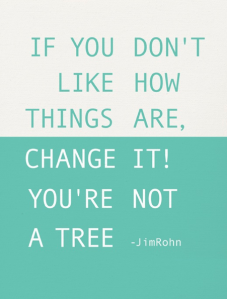 Screenshot if you don't like how things are, change it you are not a tree jim rohn-02-03 18.33.21